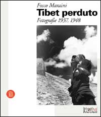 Tibet perduto. Fotografie 1937-1948. Ediz. illustrata