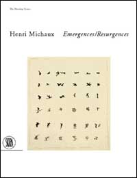 Henri Michaux. Emergences-resugercens. Ediz. illustrata