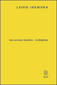 Leiko Ikemura. Lichtjahre. Annes lumière. Ediz. illustrata