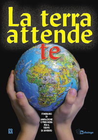 La terra attende te. Itinerario di animazione e preghiera per il tempo di avvento