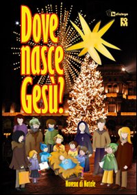 Dove nasce Gesù. Novena di Natale