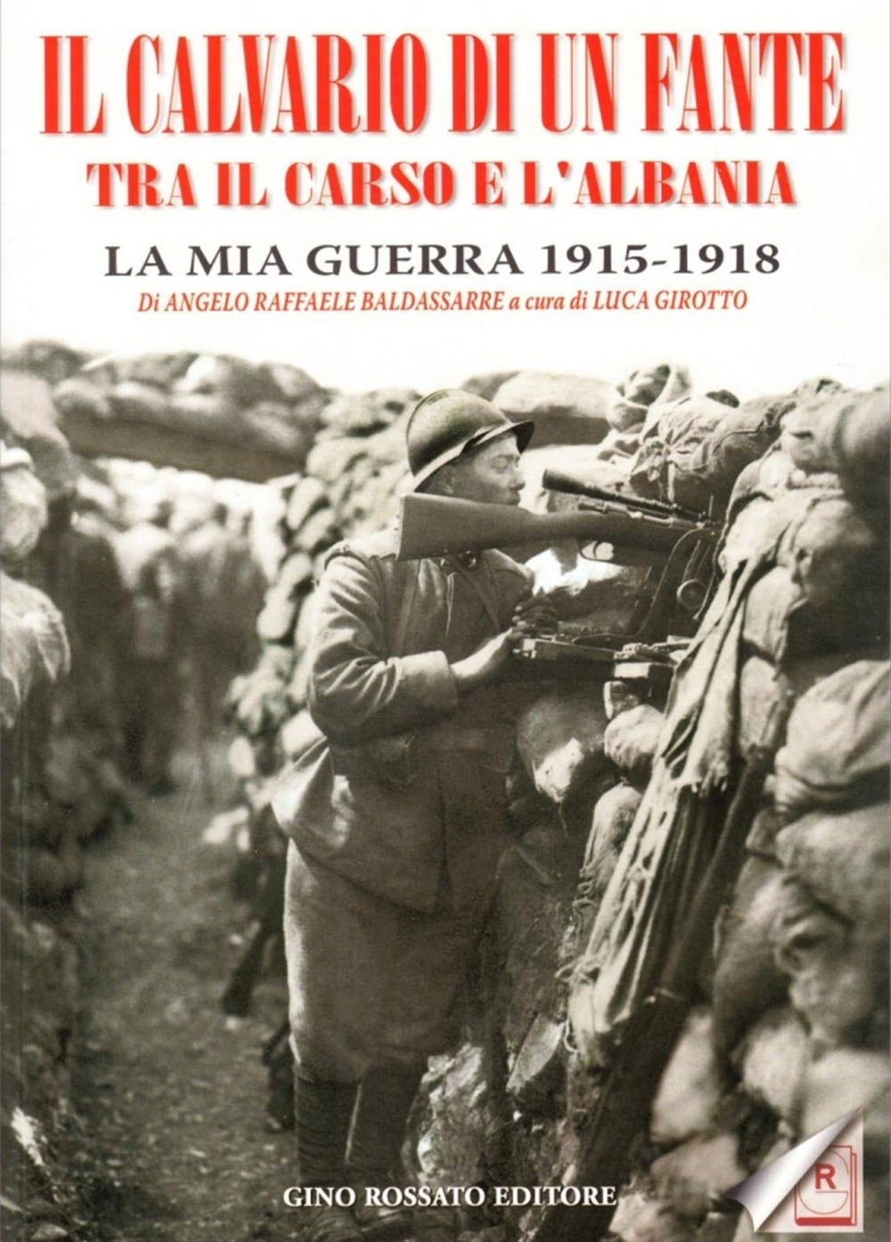 Il calvario di un fante tra il Carso e l'Albania. La mia guerra 1915-1918