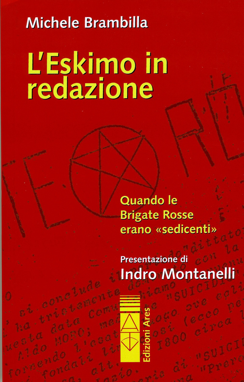 L'eskimo in redazione. Quando le Brigate Rosse erano «sedicenti»