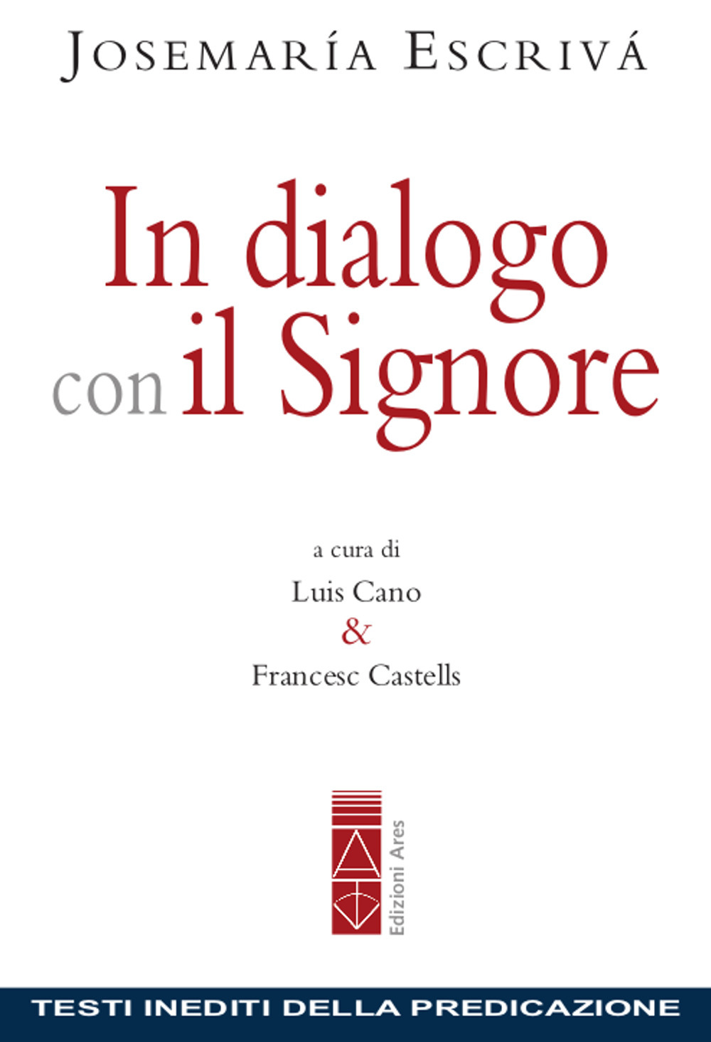 In dialogo con il Signore. Testi inediti della predicazione