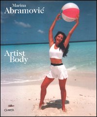 Marina Abramovic. Artist body. Catalogo della mostra (Pisa, Fondazione Teseco per l'arte, 22 gennaio-30 aprile 1999). Ediz. tedesca