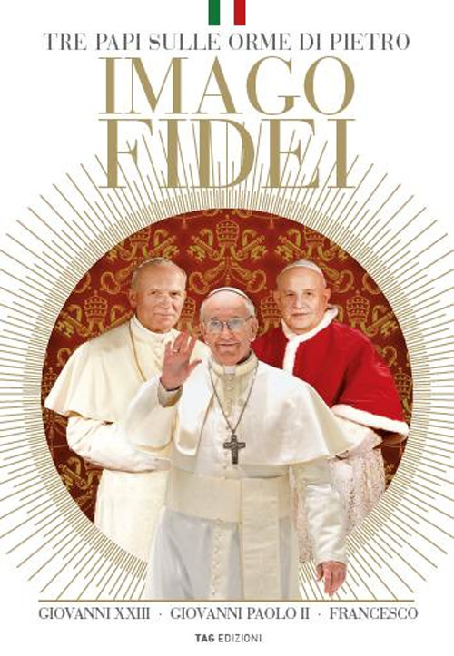Imago fidei. Tre papi sulle orme di Pietro