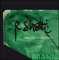 R. Sirotti nelle case di Bogliasco. 80 anni. Ediz. illustrata