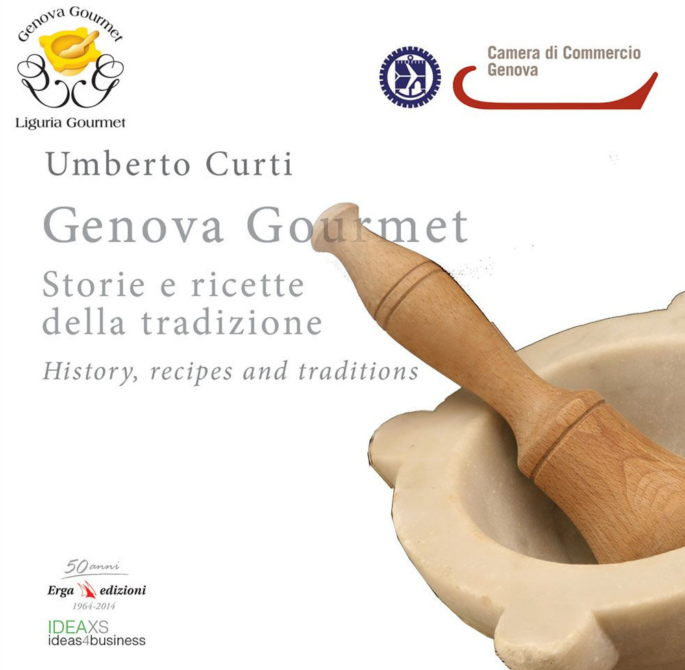 Genova gourmet. Storie e ricette della tradizione-History, recipes and traditions. Ediz. bilingue