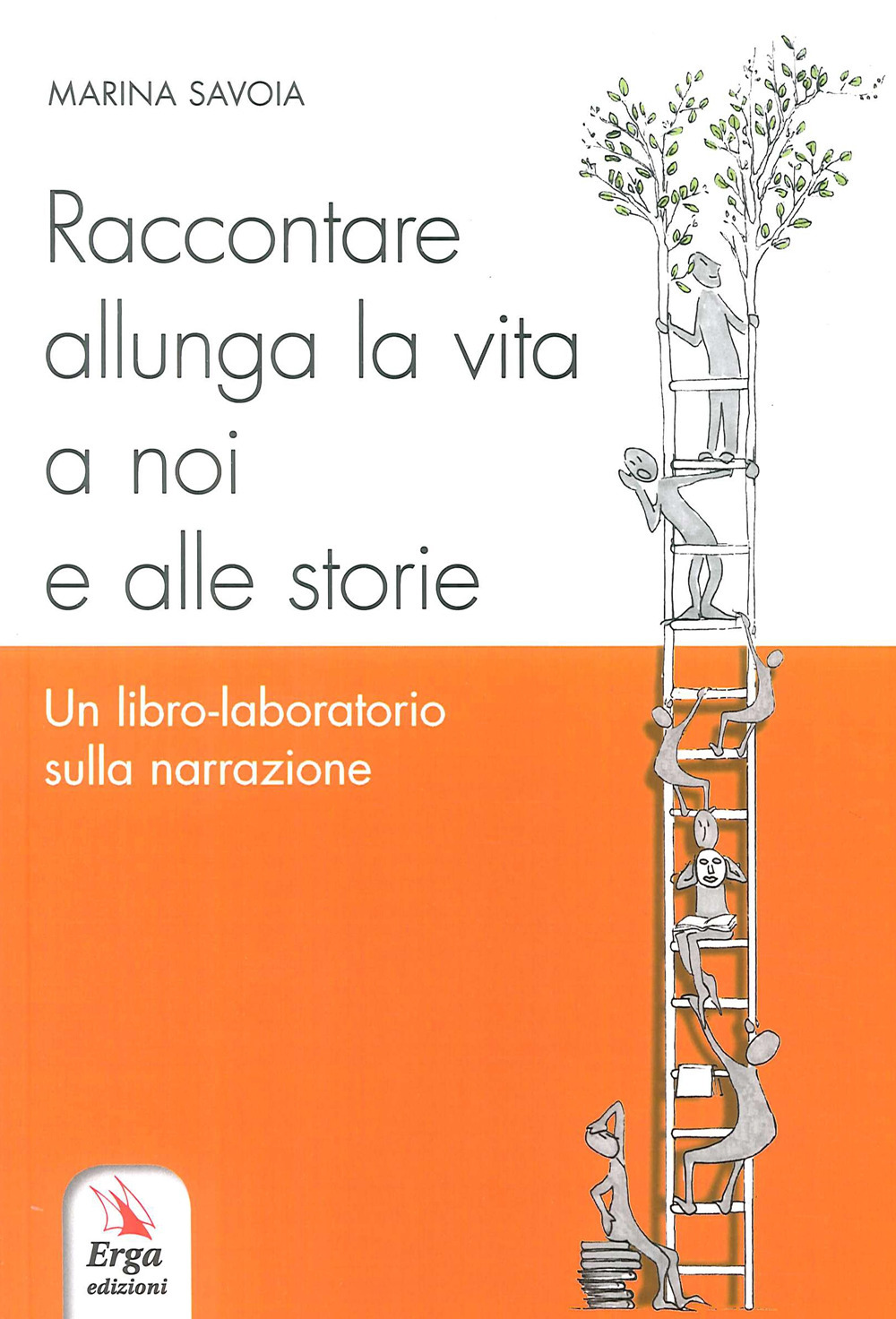 Raccontare allunga la vita a noi e alle storie. Un libro-laboratorio sulla narrazione
