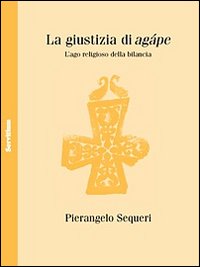 La giustizia di Agápe. L'ago religioso della bilancia