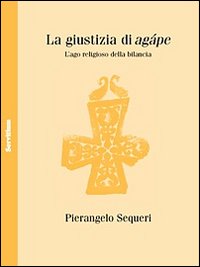 La giustizia di Agápe. L'ago religioso della bilancia