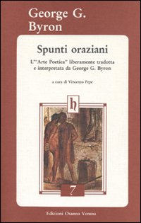 Spunti oraziani. L'arte poetica liberamente tradotta e interpretata da George G. Byron