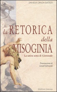 La retorica della misoginia (la Satira 6ª di Giovenale)