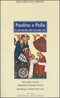 Paolino e Polla. Commedia del secolo XIII. Testo latino a fronte