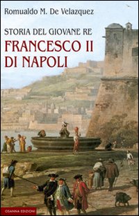 Storia del giovane re Francesco II di Napoli