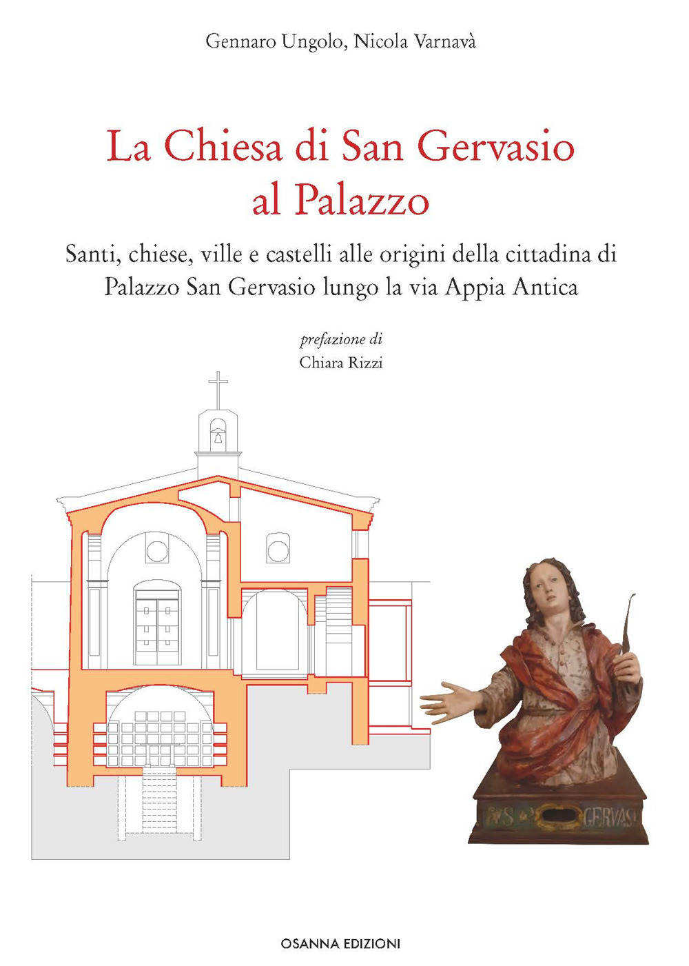 La Chiesa di San Gervasio al Palazzo. Santi, chiese, ville e castelli alle origini della cittadina di Palazzo San Gervasio lungo la via Appia Antica