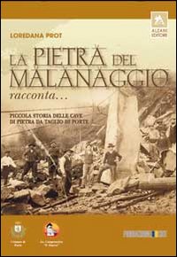 La pietra del Malanaggio racconta... Piccola storia delle cave di pietra da taglio di Porte