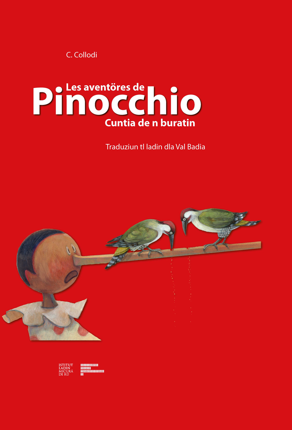 Les aventöres de Pinocchio. Cuntia de n buratin. Traduziun tl ladin dla Val Badia