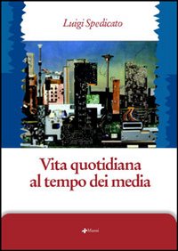 Vita quotidiana al tempo dei media