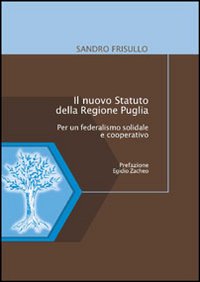 Il nuovo statuto della Regione Puglia. Per un federalismo solidale e cooperativo