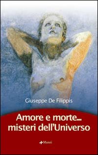 Amore e morte... Misteri dell'universo