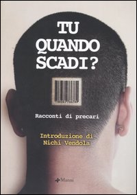 Tu quando scadi? Racconti di precari