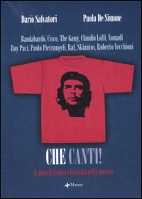 Che canti. Il mito di Ernesto Guevara nella musica