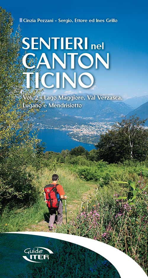 Sentieri nel Canton Ticino. Vol. 2: Lago Maggiore, Val Verzasca, Lugano e Mendrisiotto