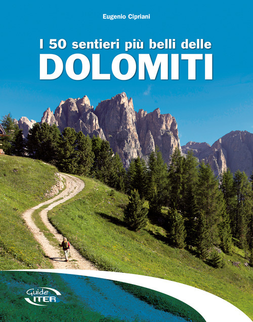 I 50 sentieri più belli delle Dolomiti