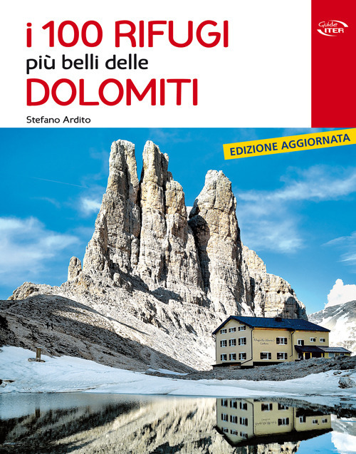 I 100 rifugi più belli delle Dolomiti