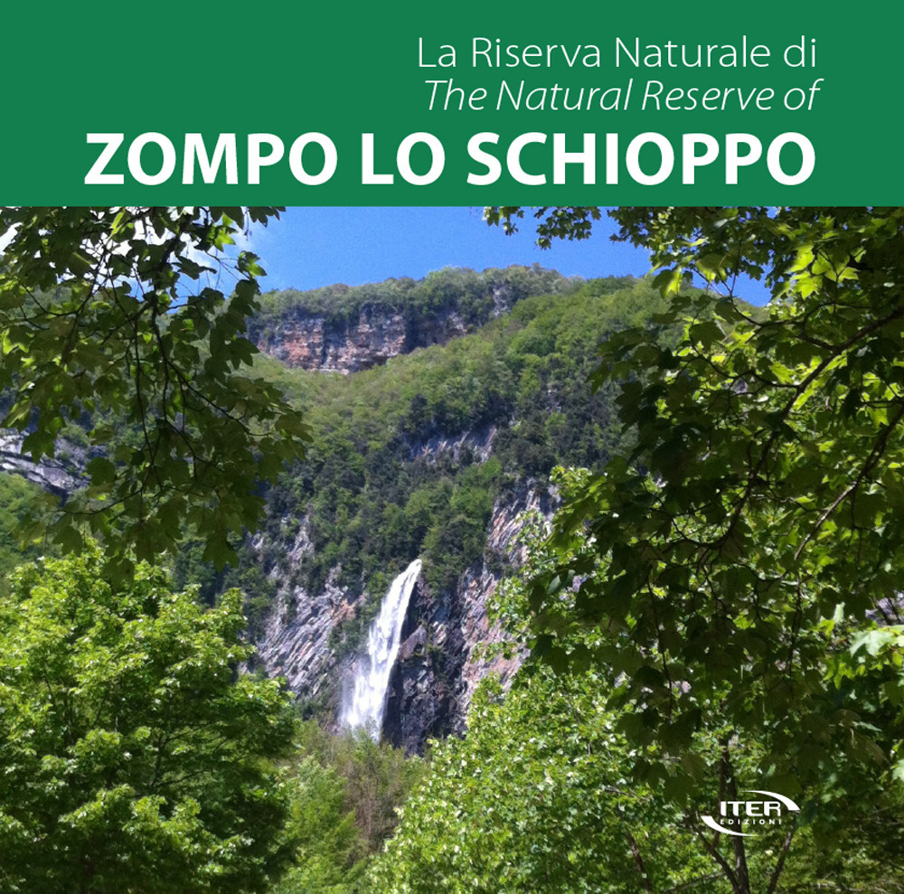 La Riserva Naturale di Zompo lo Schioppo-The Natural Reserve of Zompo lo Schioppo. Ediz. bilingue