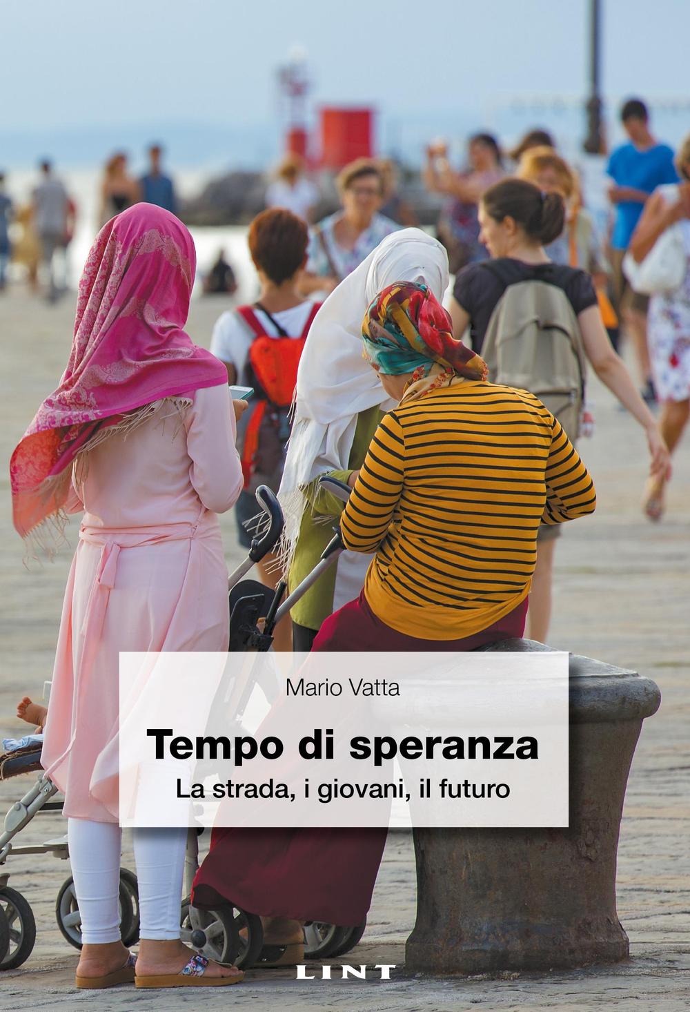 Tempo di speranza. La strada, i giovani, il futuro