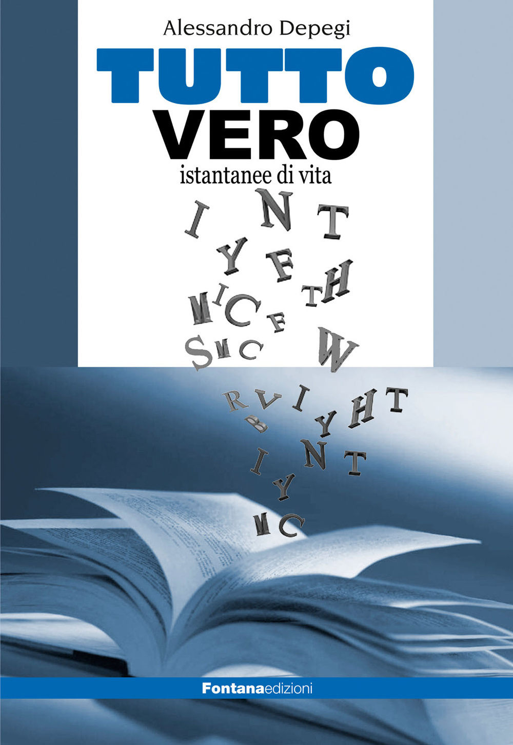 Tutto vero. Istantanee di vita