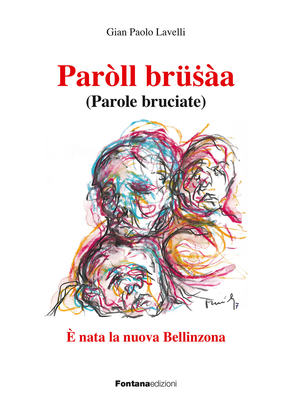 Paròll brüsàa (parole bruciate). È nata la nuova Bellinzona