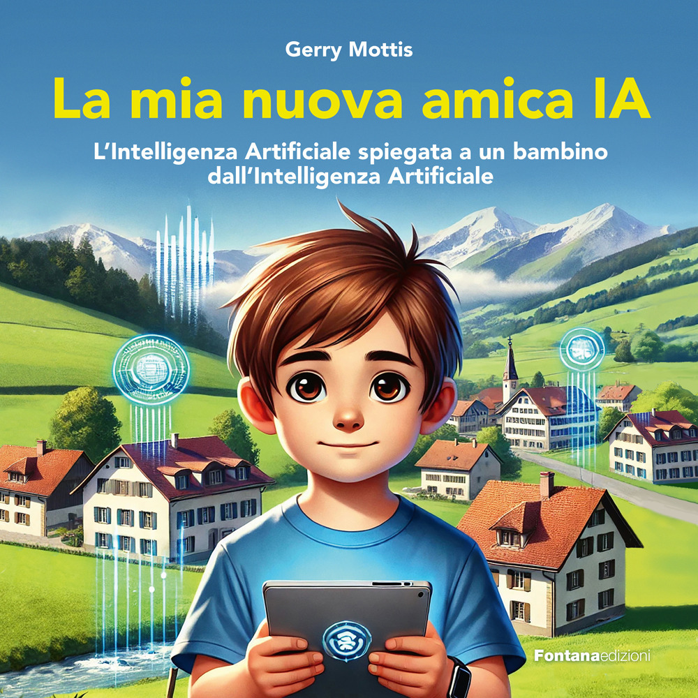 La mia nuova amica IA. L'intelligenza Artificiale spiegata a un bambino dall'Intelligenza Artificiale