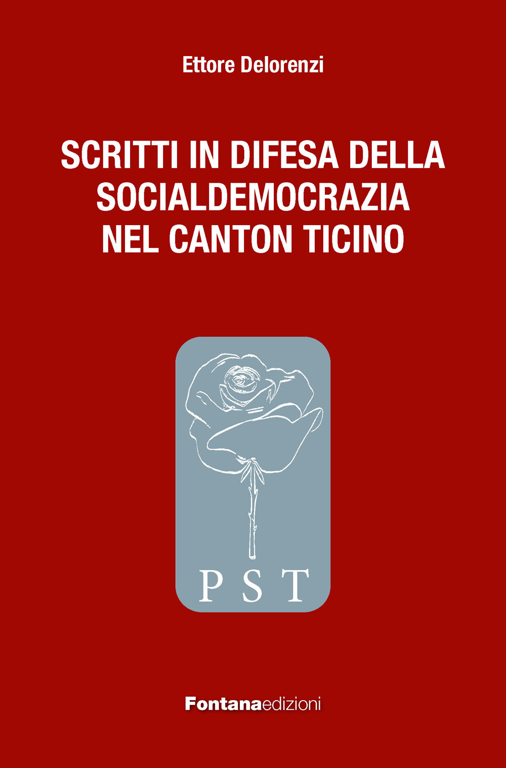 Scritti in difesa della socialdemocrazia nel Canton Ticino