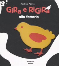 Gira e rigira alla fattoria. Ediz. illustrata