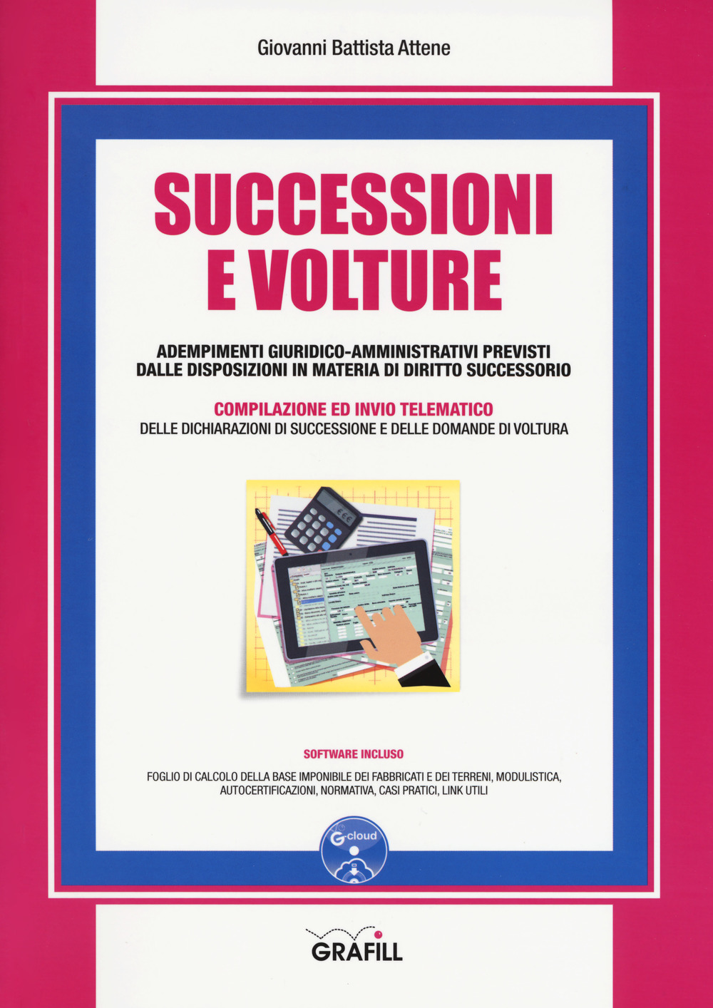 Successioni e volture. Adempimenti giuridico-amministrativi previsti dalle disposizioni in materia di diritto successorio. Con Contenuto digitale per download