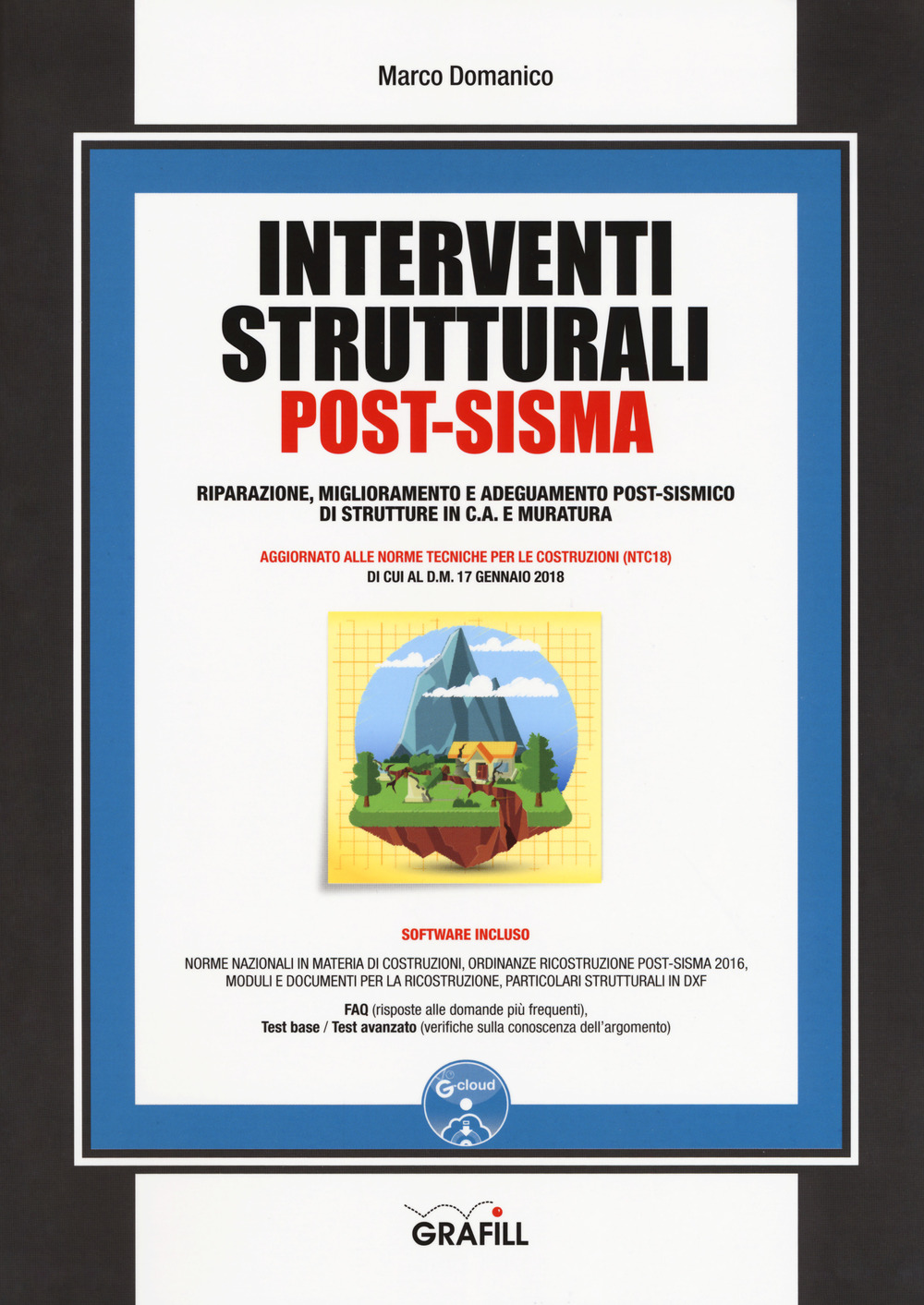 Interventi strutturali post-sisma. Riparazione, miglioramento e adeguamento post-sismico di strutture in c.a. e muratura. Con espansione online