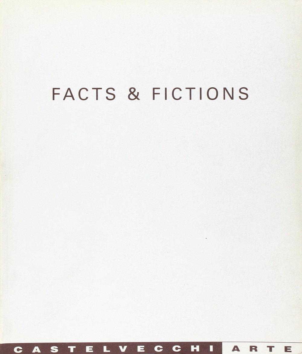 Facts & fictions. La nuova pittura internazionale tra immaginario e realtà. Catalogo