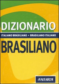 Dizionario brasiliano. Italiano-brasiliano, brasiliano-italiano