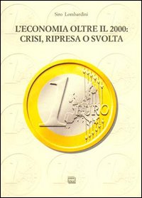 L'economia oltre il 2000: crisi, ripresa o svolta?