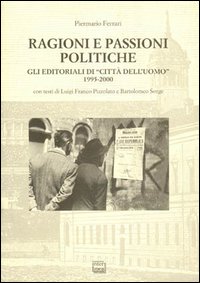 Ragioni e passioni politiche. Gli editoriali di «Città dell'Uomo» 1995-2000