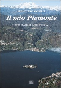 Il mio Piemonte. Ediz. multilingue