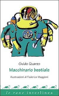 Macchinario bestiale. Ediz. illustrata