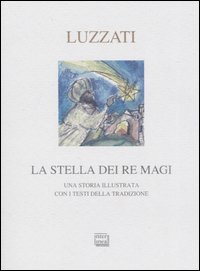 La stella dei Re Magi. Una storia illustrata con i testi della tradizione