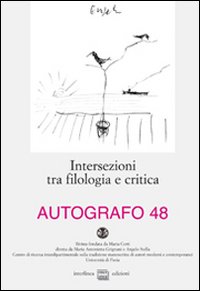 Autografo. Vol. 48: Intersezione tra filologia e critica