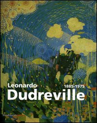 Leonardo Dudreville (1885-1975). Catalogo della mostra (Monza, 19 settembre-19 dicembre 2004)