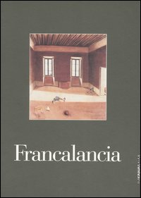 Francalancia. Catalogo della mostra (Brescia, 22 ottobre 2005-20 gennaio 2006)