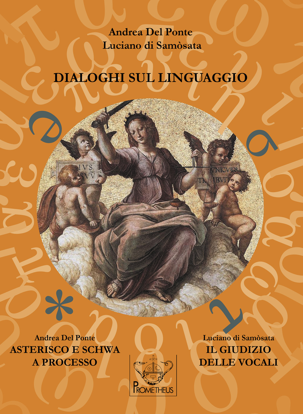 Dialoghi sul linguaggio. Asterisco e Schwa a processo. Il giudizio delle vocali. Ediz. multilingue